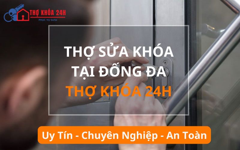 Thợ sửa khóa tại Đống Đa Thợ sửa khóa tại Đống Đa