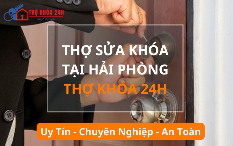 Thợ sửa khóa tại Hải Phòng