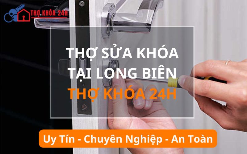 Thợ sửa khóa tại Long Biên Thợ sửa khóa tại Long Biên