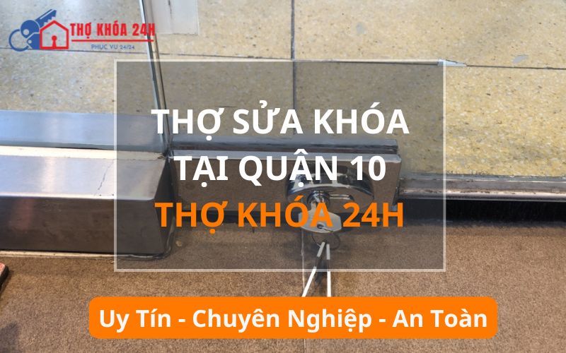 Thợ sửa khóa tại Quận 10
