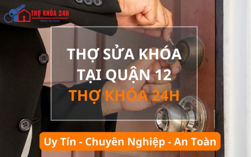 Thợ sửa khóa tại Quận 12