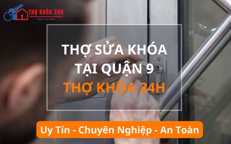 Thợ sửa khóa tại Quận 9