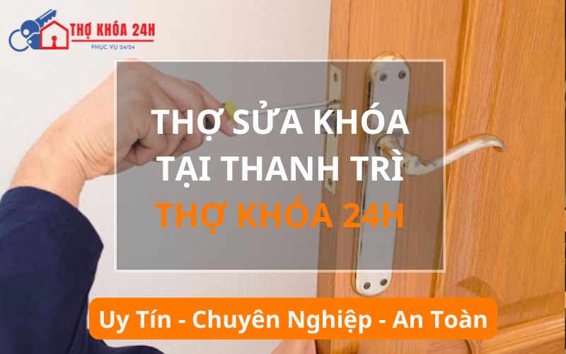Thợ sửa khóa tại Thanh Trì Thợ sửa khóa tại Thanh Trì